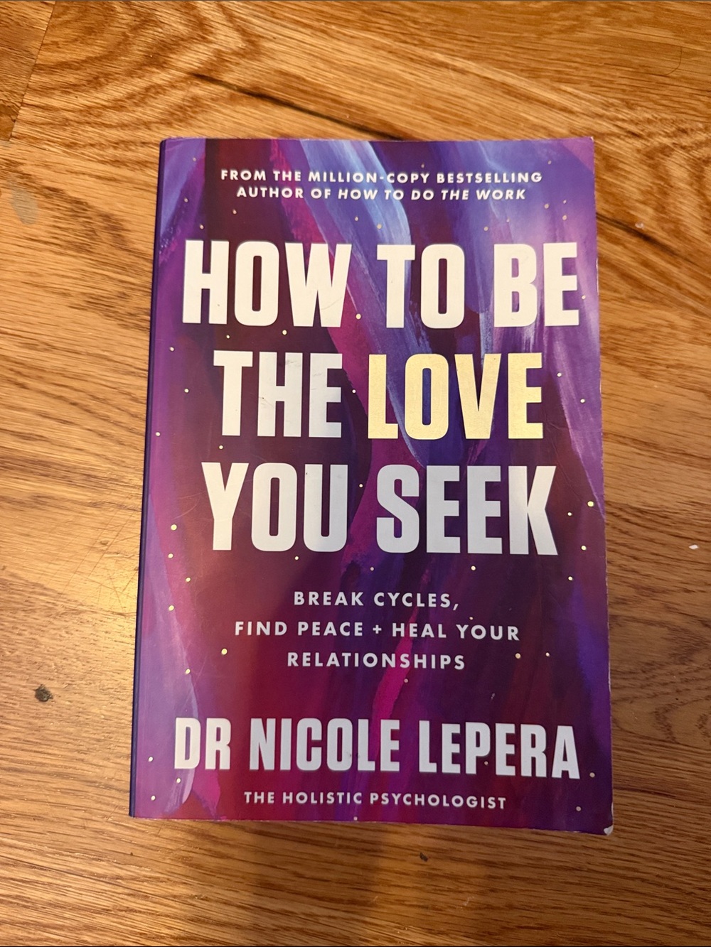 How to Be the Love You Seek by Dr Nicole LePera - Purple Cover